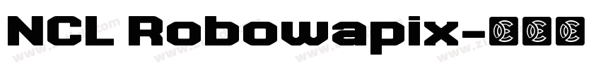 NCL Robowapix字体转换 NCL Robowapix字体转换